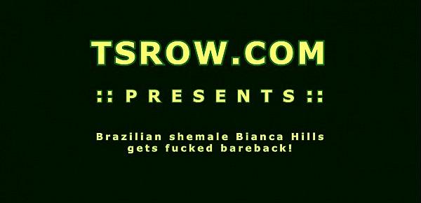  Brazilian Shemale Bianca Hills Barebacked